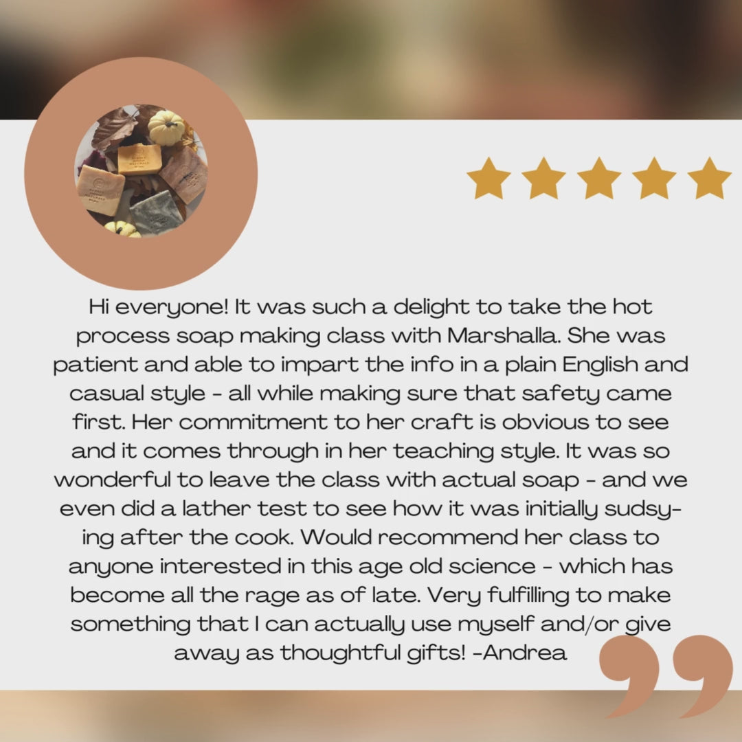 Soap Making Class Testimonial for Marshalla of Bubbly Moon Naturals